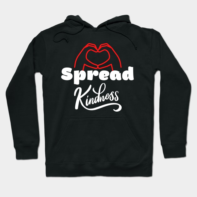 spread kindness Hoodie by SKULS14